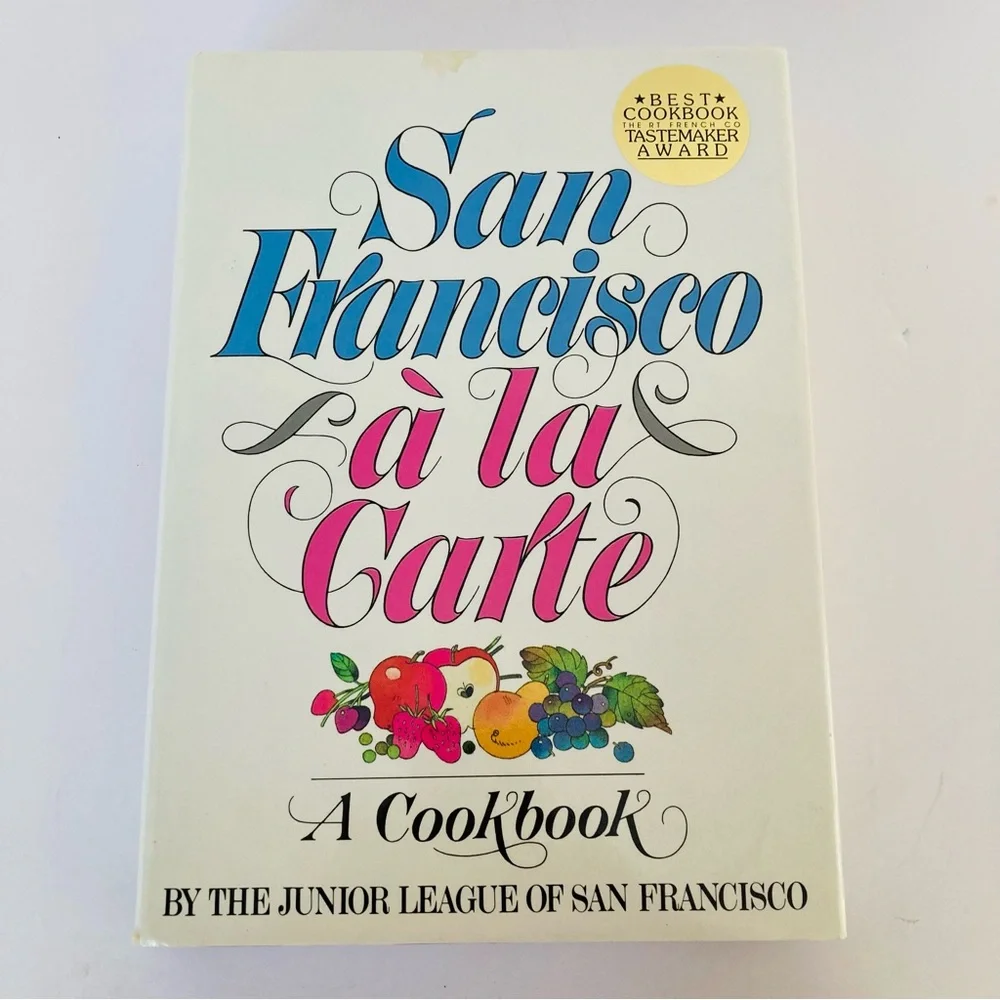 San Francisco A La Carte A Cookbook By The Junior League Of San Francisco